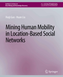 Mining Human Mobility in Location-Based Social Networks