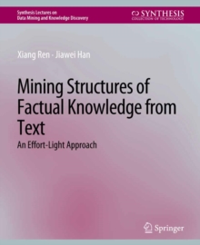 Mining Structures of Factual Knowledge from Text : An Effort-Light Approach