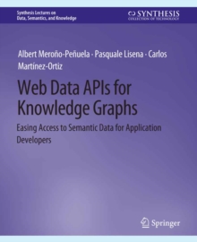 Web Data APIs for Knowledge Graphs : Easing Access to Semantic Data for Application Developers