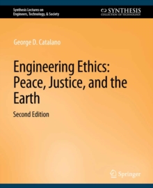 Engineering Ethics : Peace, Justice, and the Earth, Second Edition