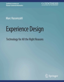 Experience Design : Technology for All the Right Reasons