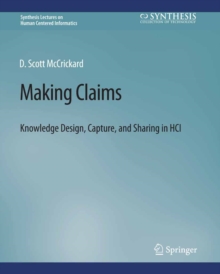 Making Claims : Knowledge Design, Capture, and Sharing in HCI