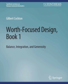 Worth-Focused Design, Book 1 : Balance, Integration, and Generosity