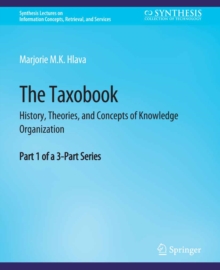 The Taxobook : History, Theories, and Concepts of Knowledge Organization, Part 1 of a 3-Part Series