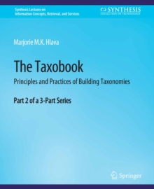 The Taxobook : Principles and Practices of Building Taxonomies, Part 2 of a 3-Part Series