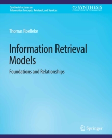 Information Retrieval Models : Foundations & Relationships