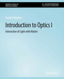 Introduction to Optics I : Interaction of Light with Matter