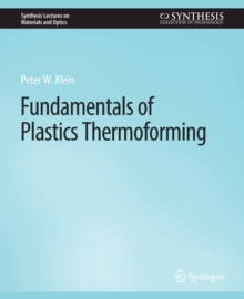 Fundamentals of Plastics Thermoforming