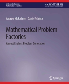 Mathematical Problem Factories : Almost Endless Problem Generation