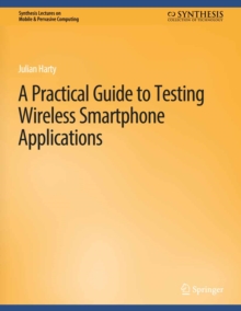 A Practical Guide to Testing Wireless Smartphone Applications