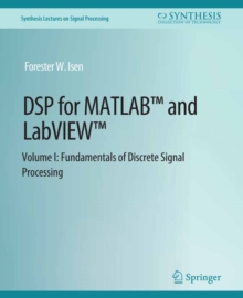 DSP for MATLAB(TM) and LabVIEW(TM) I : Fundamentals of Discrete Signal Processing