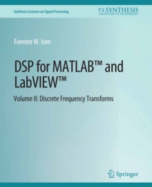 DSP for MATLAB(TM) and LabVIEW(TM) II : Discrete Frequency Transforms