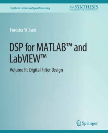 DSP for MATLAB(TM) and LabVIEW(TM) III : Digital Filter Design