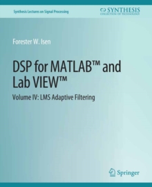 DSP for MATLAB(TM) and LabVIEW(TM) IV : LMS Adaptive Filters