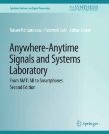 Anywhere-Anytime Signals and Systems Laboratory : From MATLAB to Smartphones, Second Edition