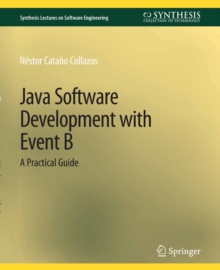 Java Software Development with Event B : A Practical Guide