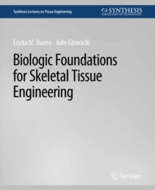 Biologic Foundations for Skeletal Tissue Engineering