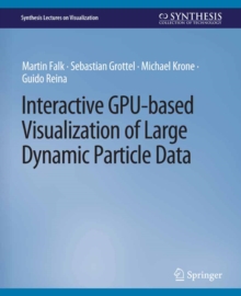 Interactive GPU-based Visualization of Large Dynamic Particle Data