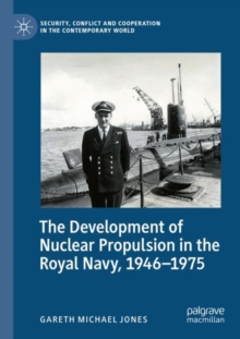 The Development Of Nuclear Propulsion In The Royal Navy, 1946-1975