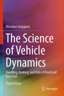 The Science of Vehicle Dynamics : Handling, Braking, and Ride of Road and Race Cars