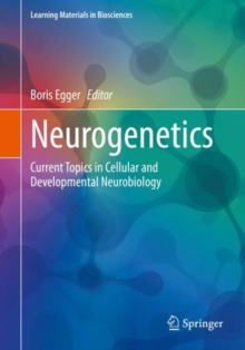 Neurogenetics : Current Topics in Cellular and Developmental Neurobiology