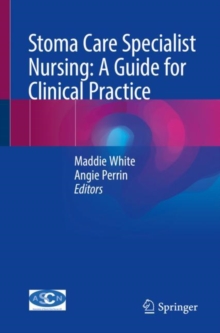 Stoma Care Specialist Nursing: A Guide for Clinical Practice