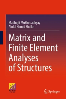 Matrix and Finite Element Analyses of Structures