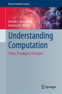 Understanding Computation : Pillars, Paradigms, Principles