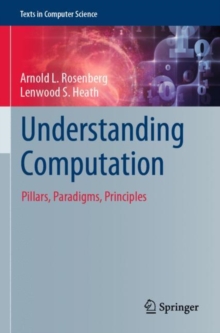 Understanding Computation : Pillars, Paradigms, Principles