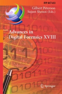 Advances in Digital Forensics XVIII : 18th IFIP WG 11.9 International Conference, Virtual Event, January 3-4, 2022, Revised Selected Papers