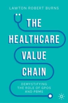 The Healthcare Value Chain : Demystifying the Role of GPOs and PBMs