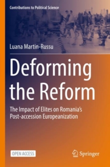 Deforming the Reform : The Impact of Elites on Romanias Post-accession Europeanization