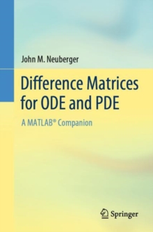 Difference Matrices for ODE and PDE : A MATLAB (R) Companion