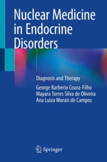 Nuclear Medicine in Endocrine Disorders : Diagnosis and Therapy
