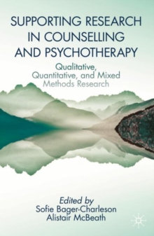 Supporting Research in Counselling and Psychotherapy : Qualitative, Quantitative, and Mixed Methods Research