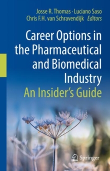 Career Options in the Pharmaceutical and Biomedical Industry : An Insiders Guide