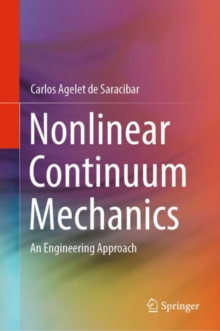 Nonlinear Continuum Mechanics : An Engineering Approach