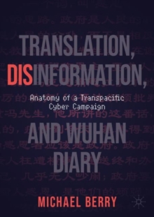 Translation, Disinformation, and Wuhan Diary : Anatomy of a Transpacific Cyber Campaign