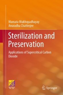 Sterilization and Preservation : Applications of Supercritical Carbon Dioxide