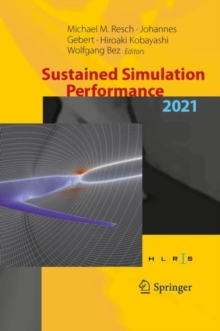 Sustained Simulation Performance 2021 : Proceedings of the Joint Workshop on Sustained Simulation Performance, University of Stuttgart (HLRS) and Tohoku University, 2021