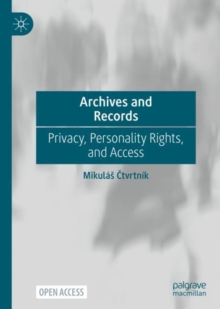 Archives and Records : Privacy, Personality Rights, and Access