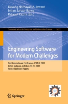 Engineering Software for Modern Challenges : First International Conference, ESMoC 2021, Johor, Malaysia, October 20-21, 2021, Revised Selected Papers