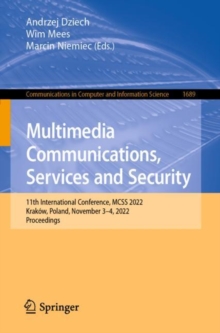Multimedia Communications, Services and Security : 11th International Conference, MCSS 2022, Krakow, Poland, November 3-4, 2022, Proceedings