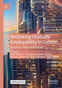 Rethinking Graduate Employability in Context : Discourse, Policy and Practice