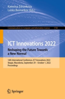 ICT Innovations 2022. Reshaping the Future Towards a New Normal : 14th International Conference, ICT Innovations 2022, Skopje, Macedonia, September 29 - October 1, 2022, Proceedings