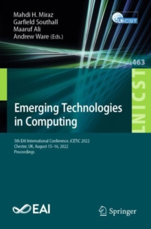 Emerging Technologies in Computing : 5th EAI International Conference, iCETiC 2022, Chester, UK, August 15-16, 2022, Proceedings
