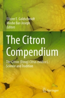 The Citron Compendium : The Citron (Etrog) Citrus medica L.: Science and Tradition