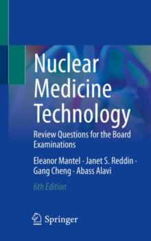 Nuclear Medicine Technology : Review Questions for the Board Examinations