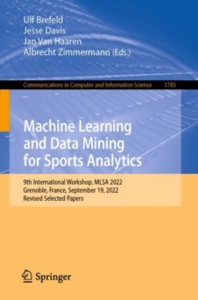 Machine Learning and Data Mining for Sports Analytics : 9th International Workshop, MLSA 2022, Grenoble, France, September 19, 2022, Revised Selected Papers