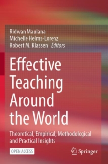 Effective Teaching Around the World : Theoretical, Empirical, Methodological and Practical Insights